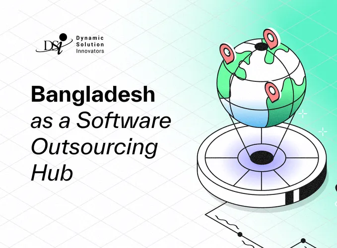 Bangladesh as a Software Outsourcing Hub: Talent, Cost, and Infrastructure in Dhaka (2026)